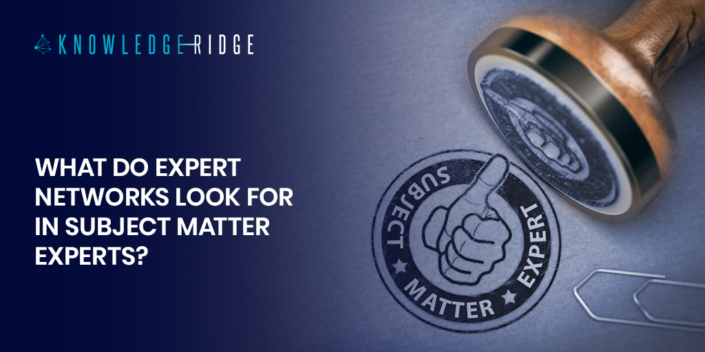 What do expert networks look for in subject matter experts